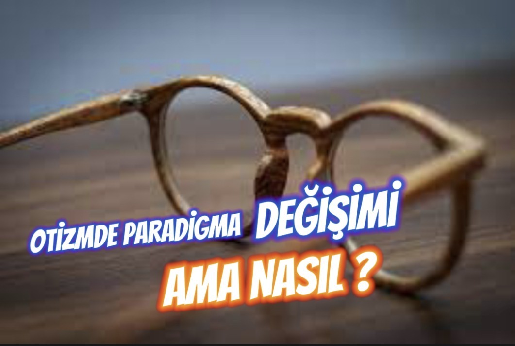 Otizm ve Patoloji Paradigması