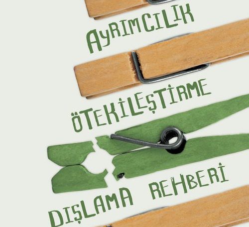 Ayrımcılık Ötekileştirme ve Dışlam Rehberi Kitap’tan Alıntılar :