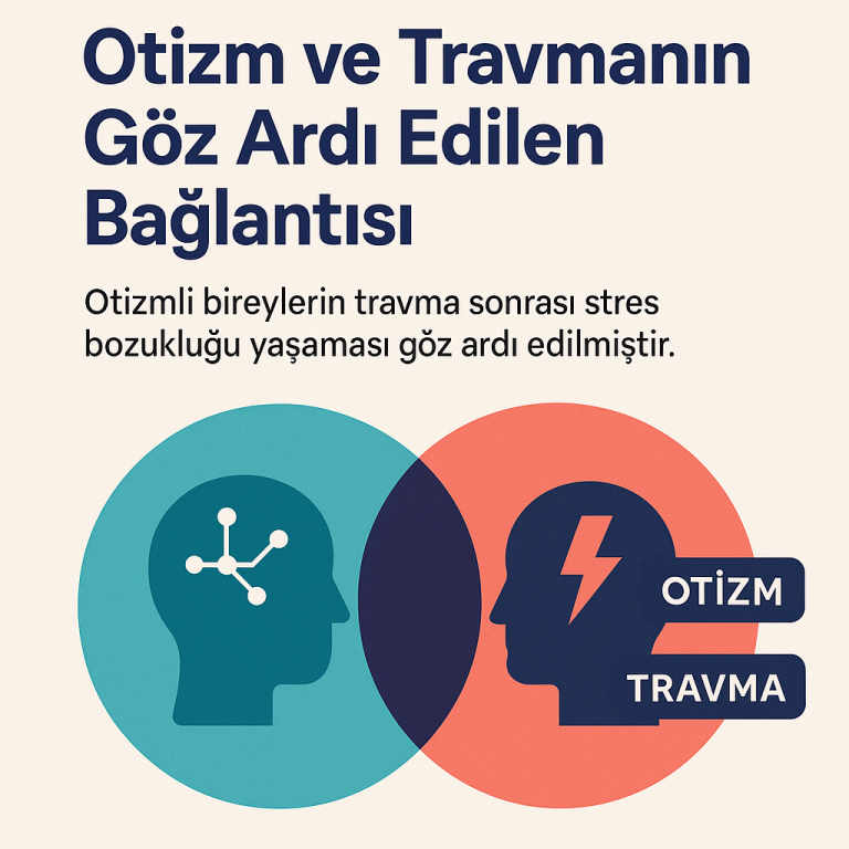 Otizm ve Travmanın Kesiştiği Noktada