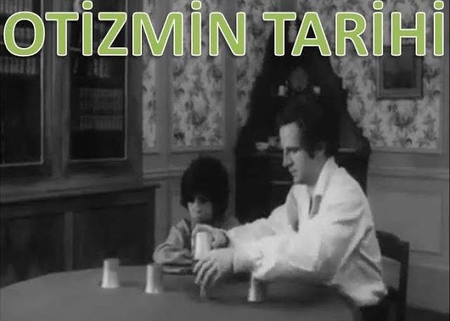 Otizmin Tedavisinde Tarihsel Gelişmeler Zaman Çizelgesi
